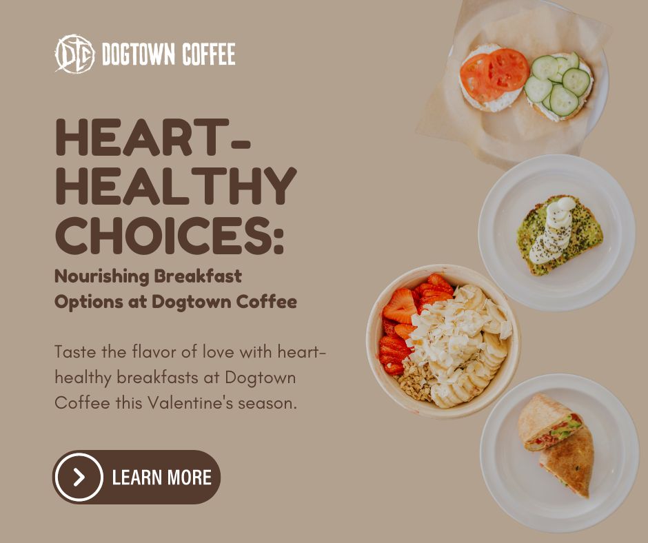 heart-healthy-menus-at-dogtown-coffee-blog-title-Heart-Healthy-Choices-Nourishing-Breakfast-Options-at-Dogtown-Coffee