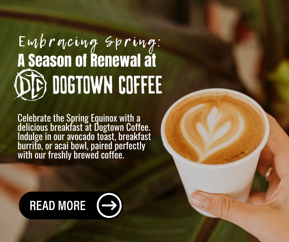 dogtown-coffee-blog-title-Embracing-Spring-A-Season-of-Renewal-at-Dogtown-Coffee