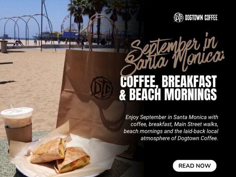 September-in-Santa-Monica-Coffee-Breakfast-Beach-Mornings